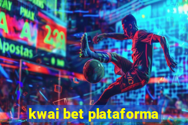 kwai bet plataforma